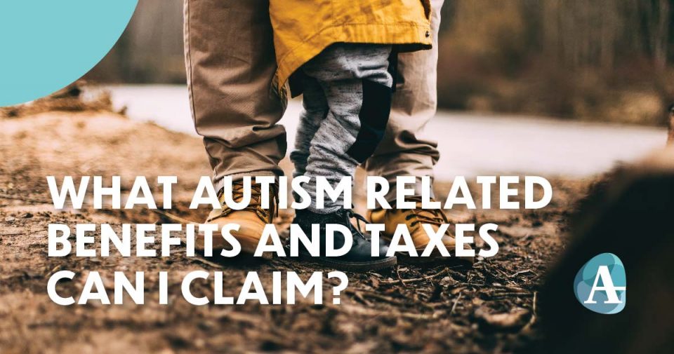What Autism-Related Benefits and Taxes Can I Claim?