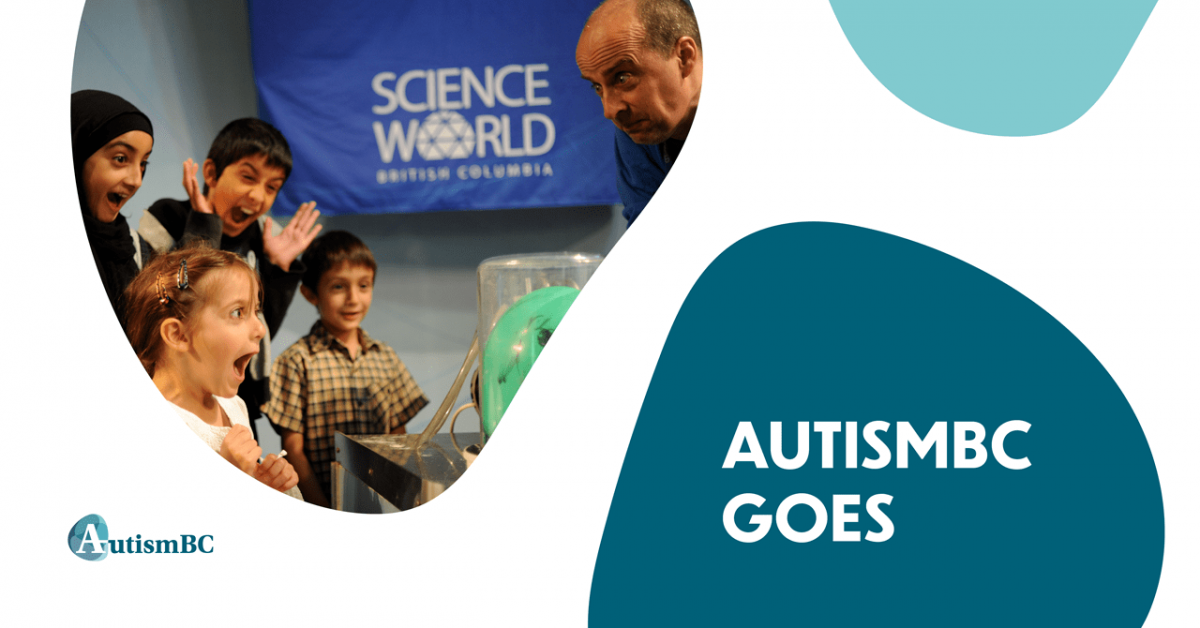 AutismBC Goes to Science World Show — Events — AutismBC