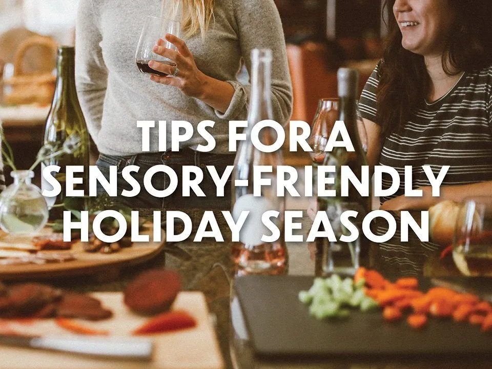 Meeting Sensory Needs During the Holidays — Autistic Adults, Blog,  Caregivers — AutismBC