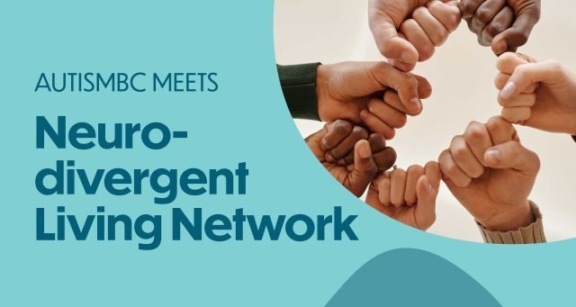 AutismBC Meets: Neuro-divergent Living Network