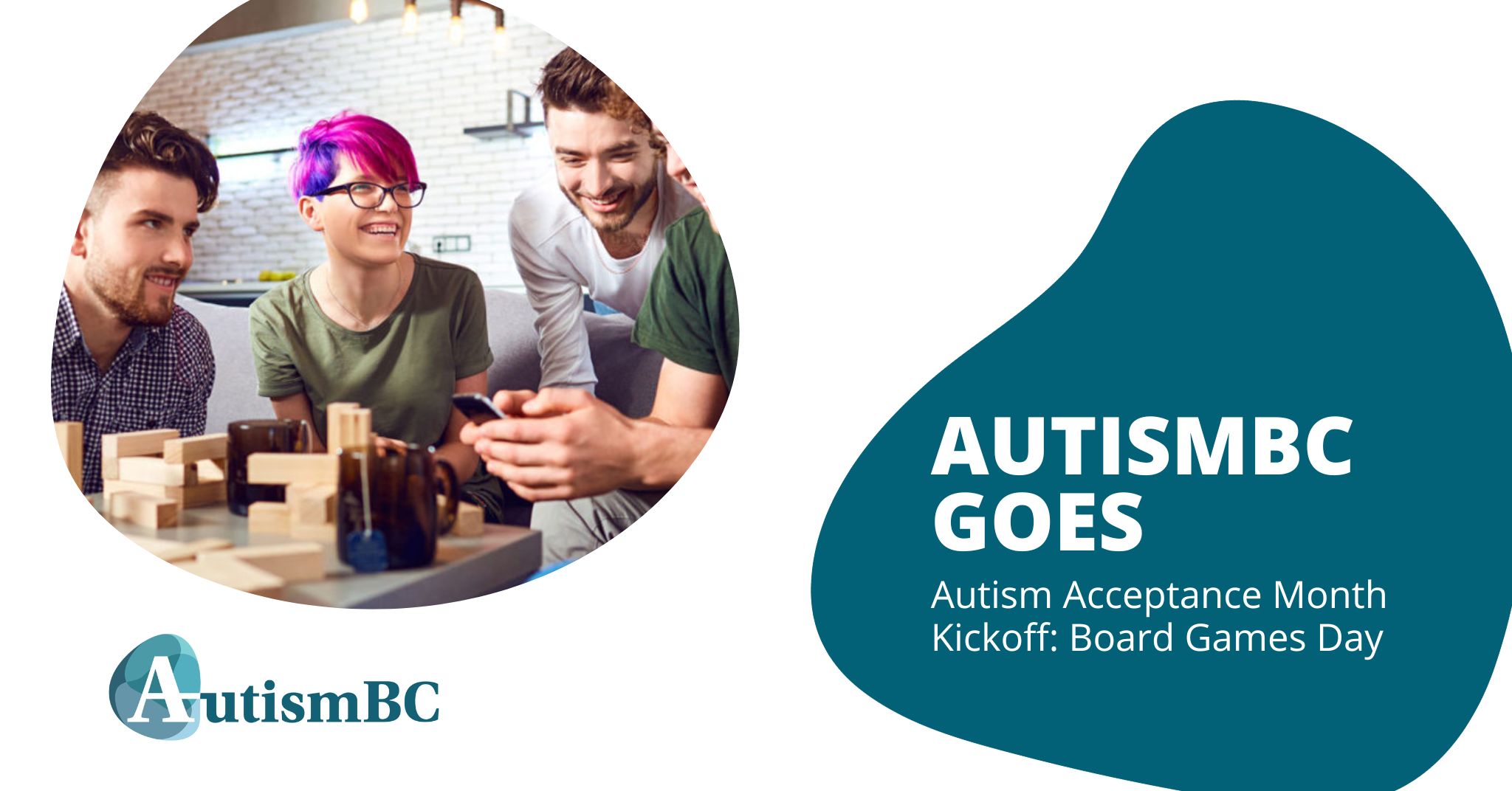 The event banner for Board Games for Autism Acceptance Month, one of our AutismBC Goes events. The banner includes the title of the event, the AutismBC logo, and a picture of three people playing games together.