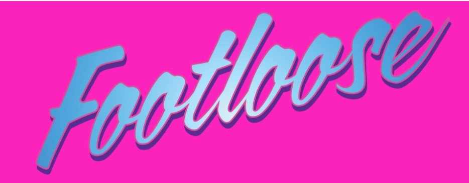 A promotional banner for the play, Footloose. The background is hot pink, and the cursive font is light blue.