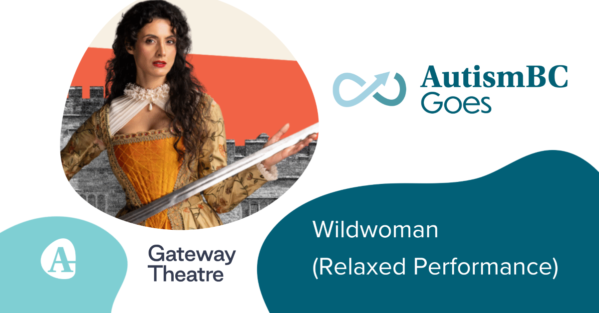 Promotional banner for AutismBC Goes to Wildwoman, a relaxed performance at Gateway Theatre.