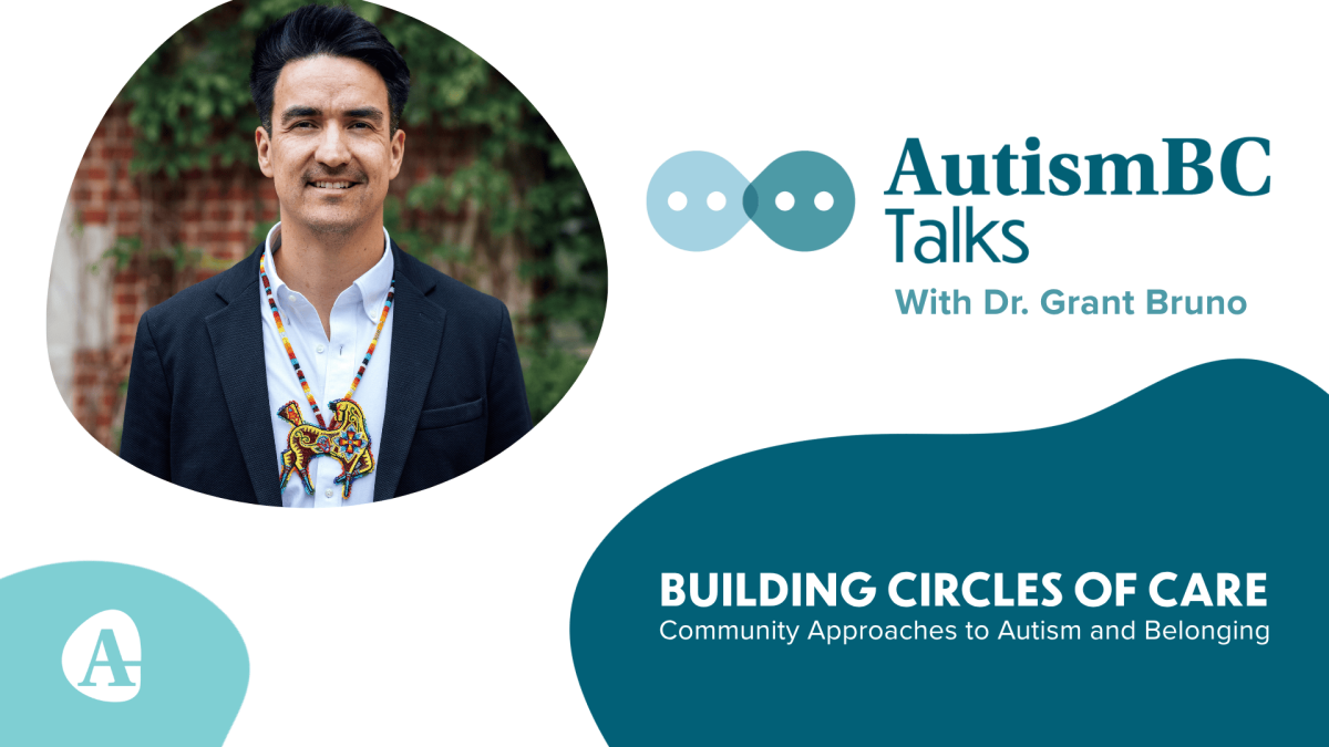 AutismBC Talks with Dr. Grant Bruno: Building Circles of Care